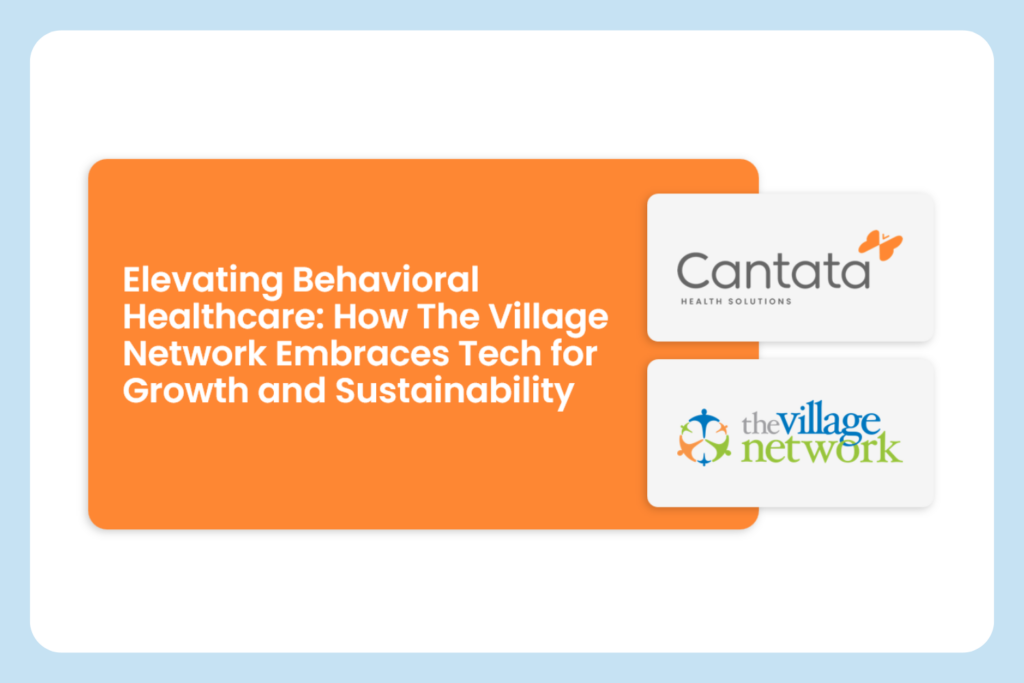 Elevating Behavioral Healthcare: How The Village Network Embraces Tech for Growth & Sustainability